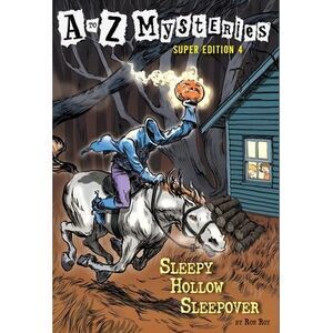 A to Z Mysteries Super Edition #4: Sleepy Hollow Sleepover -- Ron Roy